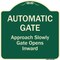 Signmission Designer Series-Automatic Gate Approach Slowly Gate Opens Inward, 18" x 18", G-1818-9863 A-DES-G-1818-9863 - alternate 1